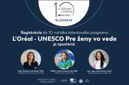 Program L’Oréal – UNESCO Pre ženy vo vede otvára...