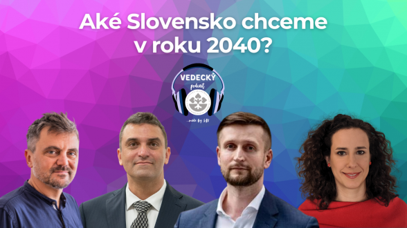 Vyšla špeciálna epizóda Vedeckého podcastu SAV o Vízii Slovensko 2040