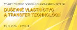 Pozvánka na druhú sériu odborného semináru "Duševné vlastníctvo a transfer technológií IV."