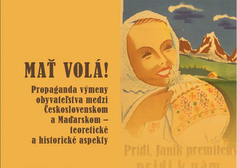 Nová publikácia analyzuje propagandistické aspekty rovnomennej akcie realizovanej po druhej svetovej vojne na maďarskom území