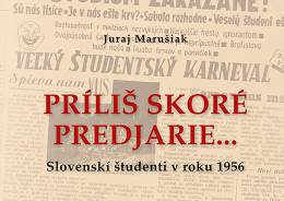 Knižná novinka Príliš skoré predjarie... Slovenskí študenti v roku 1956