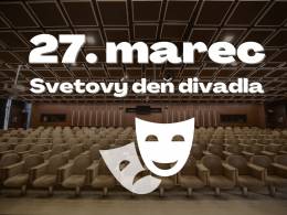 Svetový deň divadla 2022: Nemusíme sa zabávať. Musíme sa spojiť