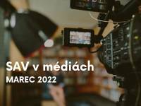 SAV v médiách - MAREC 2022
