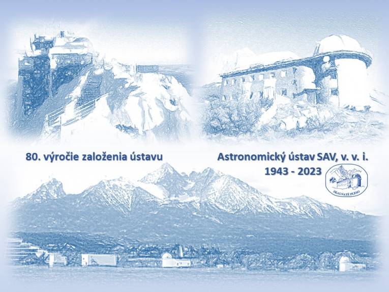 Astronomický ústav SAV, v. v. i. v Tatranskej Lomnici oslavuje 80. výročie svojho založenia