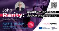 Pozvánka na sériu prednášok Johna Rarityho: Technika kvantových fotonických zariadení