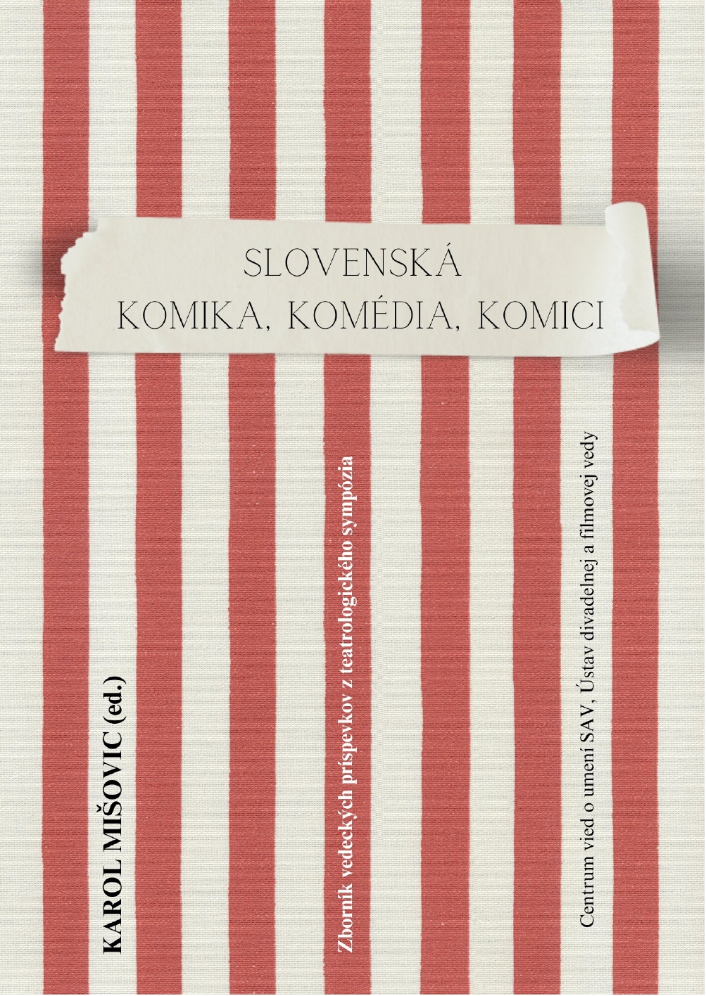 Slovenská komika, komédia, komici : Zborník vedeckých príspevkov z teatrologického sympózia 