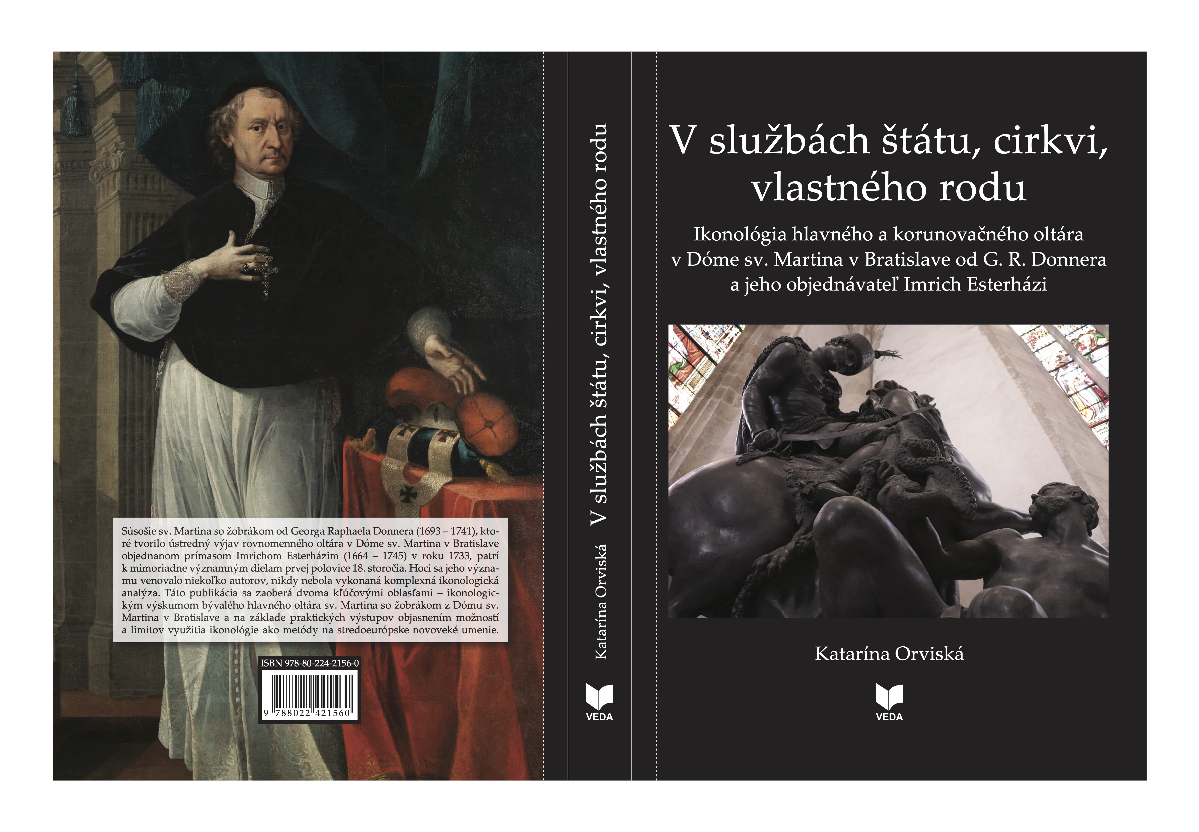 V službách štátu, cirkvi, vlastného rodu. Ikonológia hlavného a korunovačného oltára v Dóme sv. Martina v Bratislave od G. R. Donnera a jeho objednávateľ Imrich Esterházi