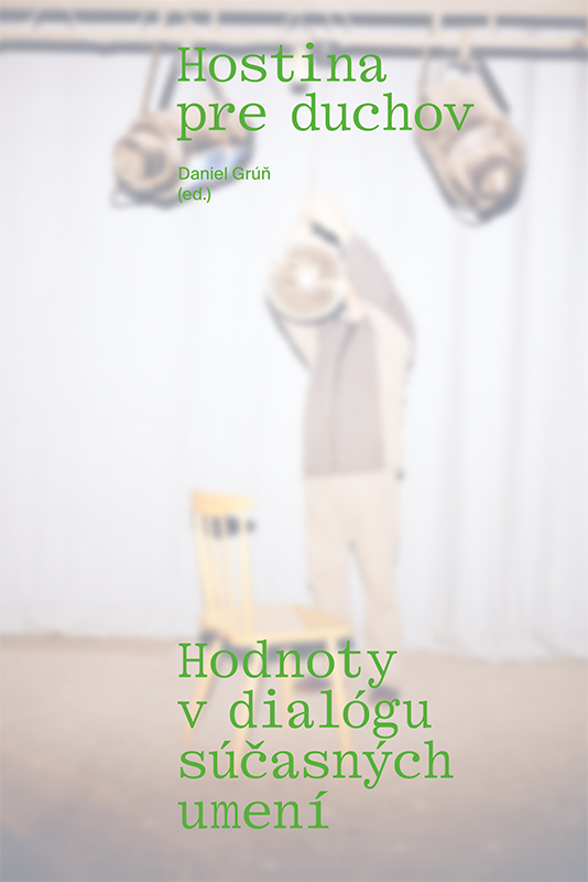 Hostina pre duchov. Hodnoty v dialógu súčasných umení