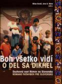 Boh všetko vidí. Duchovný svet Rómov na Slovensku. O Del sa dikhel. Romano paťaviben pre Slovensko