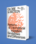 Globe in Motion: Patterns of international migration: Similarities and Differences