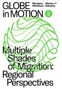 Globe in Motion 2 : Multiple Shades of Migration: Regional Perspectives