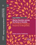 Marian Devotion Among the Roma in Slovakia : Post-Modern Religious Response to Marginality