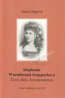 Stephanie Wurmbrand-Stuppachová (1849 - 1919) : Život, dielo, korešpondencia