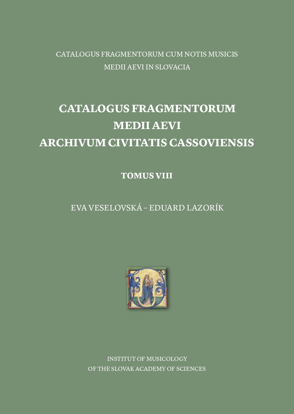Catalogus fragmentorum medii aevi - Archivum Civitatis Cassoviensis: Catalogus fragmentorum cum notis musicis medii aevi in Slovaca, Tomus VIII