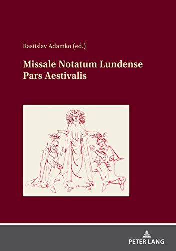Missale Notatum Lundense Pars Aestivalis: Results of Previous Research on the Source and Facsimilies