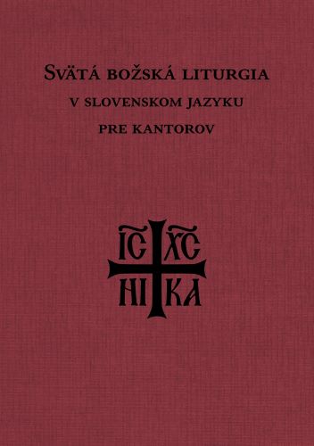 Svätá božská liturgia v slovenskom jazyku pre kantorov