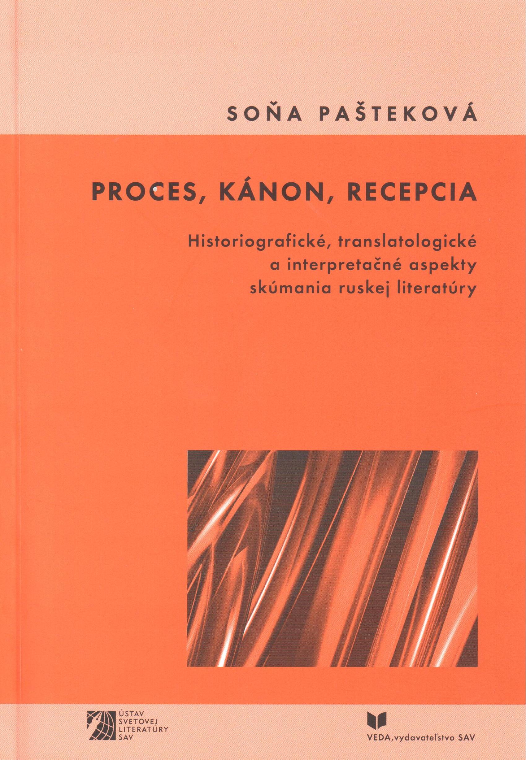 Proces, kánon, recepcia. Historiografické, translatologické a interpretačné aspekty skúmania ruskej literatúry