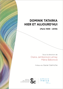 DOMINIK TATARKA HIER ET AUJOURD’HUI (PARIS 1939 – 2019)