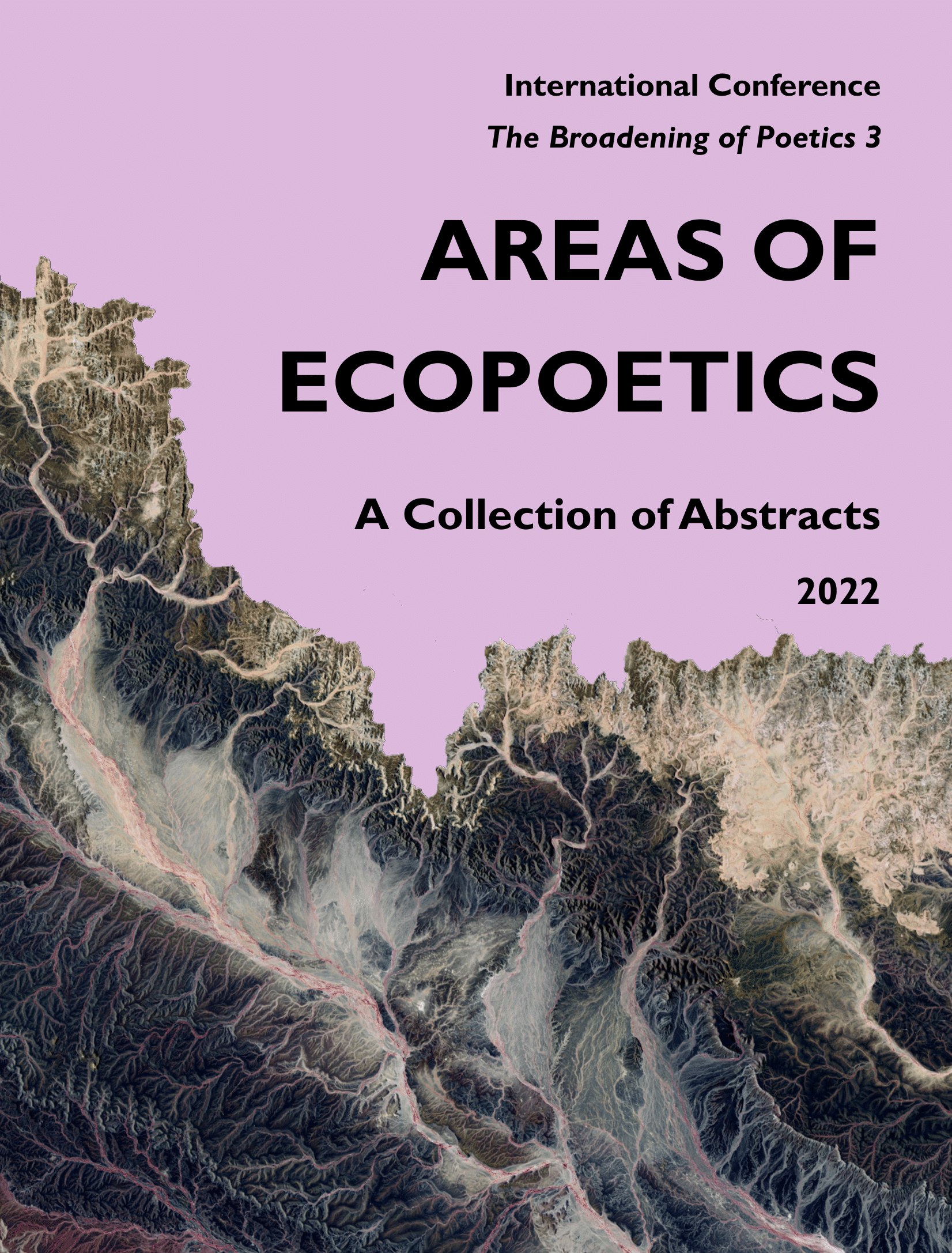 AREAS OF ECOPOETICS : A Collection of Abstracts from the International Conference The Broadening of Poetics 3